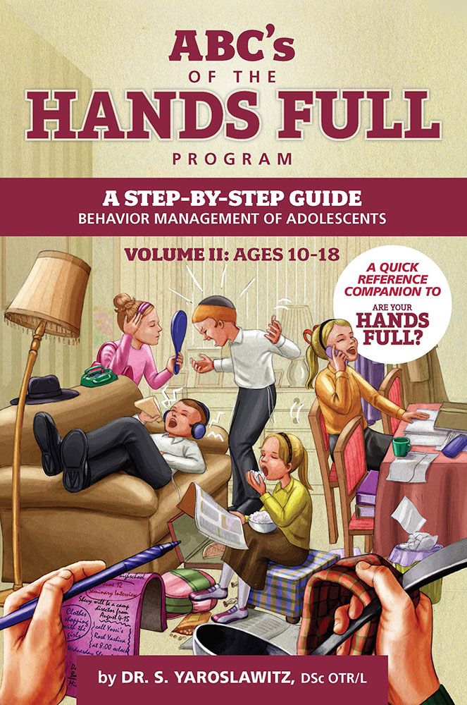 ABC's Of The Hands Full Program, Volume 2: Ages 10-18: A Step-by-step Guide: Behavior Management of Adolescents
