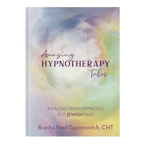 Amazing Hypnotherapy Tales: Healing with Hypnosis the Jewish Way