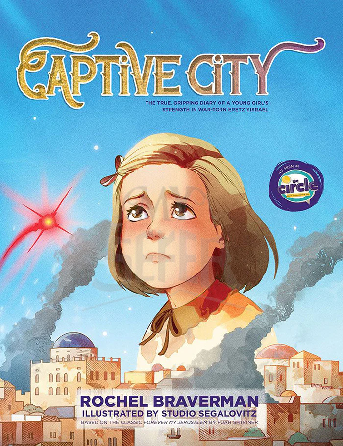 Captive City: The true gripping story of a young girl's strength in war-torn Eretz Yisrael