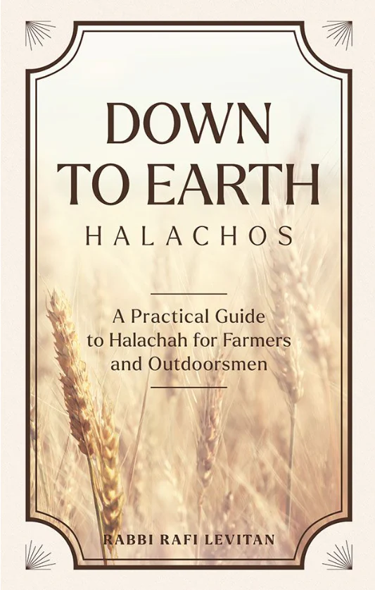 Down to Earth Halachos