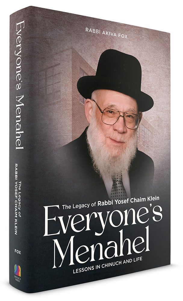Everyone's Menahel: The Legacy of Rabbi Yosef Chaim Klein - Lessons in Chinuch and Life