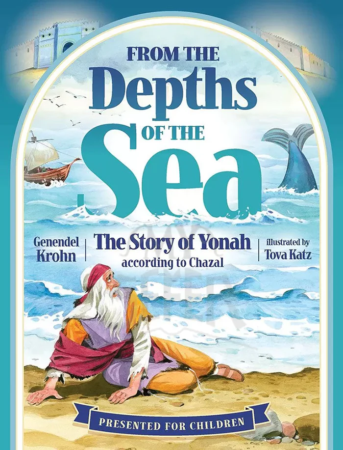 From the Depths of the Sea:  The Story of Yonah according to Chazal