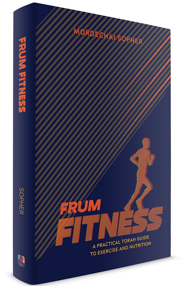 Frum Fitness: A Practical Torah Guide to Exercise and Nutrition
