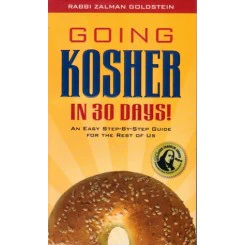 Going Kosher in 30 Days!: An Easy Step-By-Step Guide for the Rest of Us