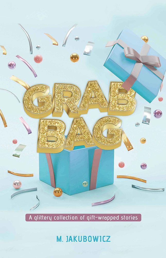 Grab Bag: A glittery collection of gift-wrapped stories