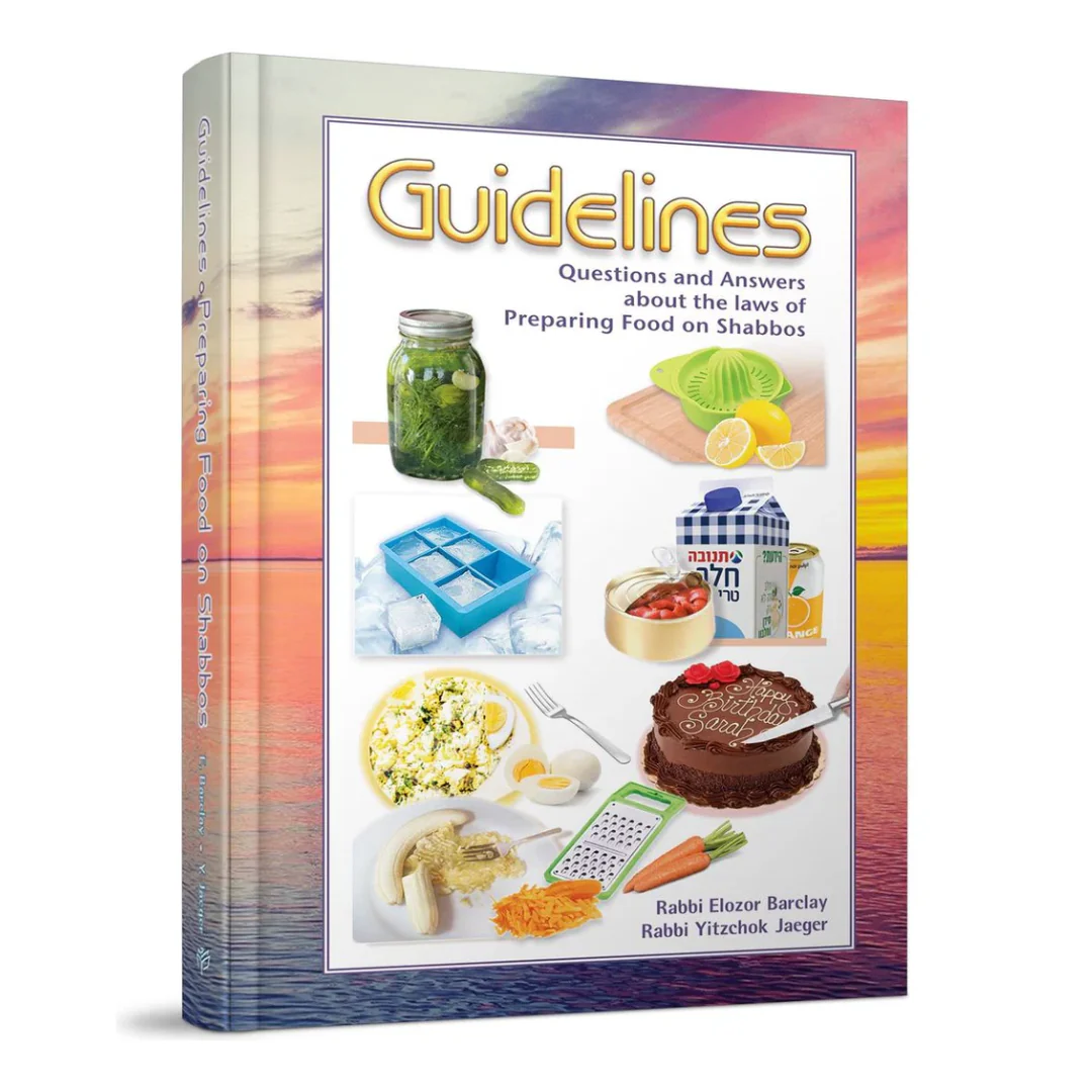 Guidelines Laws of Preparing Food on Shabbos / הנחיות הלכות הכנת אוכל בשבת
