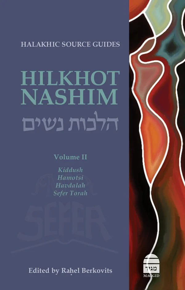 Hilkhot Nashim Vol II - Kiddush, Hamotsi, Havdalah, Sefer Torah