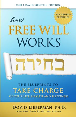 How Free Will Works: The Blueprints to Take Charge of your Life, Health and Happiness, Compact edition