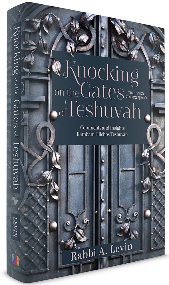 Knocking On The Gates Of Teshuvah: Comments and Insights Rambam Hilchos Teshuvah