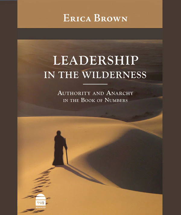 Leadership in the Wilderness - Authority & Anarchy in the Book of Numbers