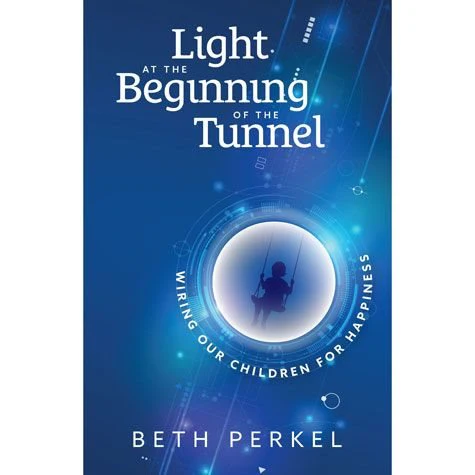 Light At The Beginning Of The Tunnel: Wiring our Children for Happiness