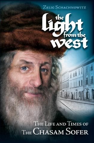 Light From the West: The Life and Times of the Chasam Sofer