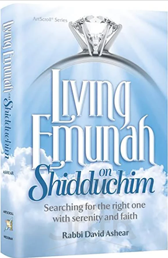 Living Emunah on Shidduchim: Searching for the Right One with Serenity and Faith