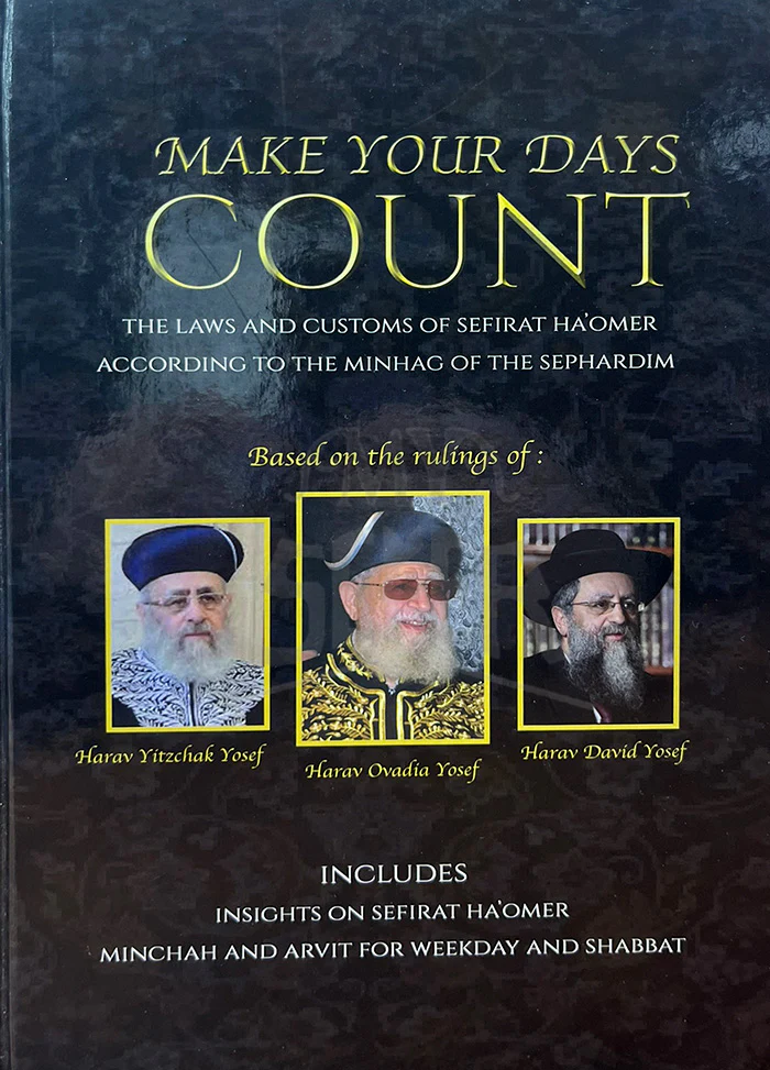 Make Your Days Count: The Laws and Customs of Sefirat Ha'Omer According to the Minhag of the Sephardim