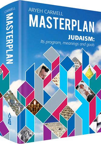Masterplan: Judaism--Its Program, Meaning & Goals