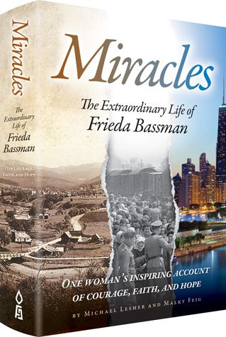Miracles: The Extraordinary Life of Frieda Bassman ONE Woman's Inspiring Account of Courage, Faith, and Hope
