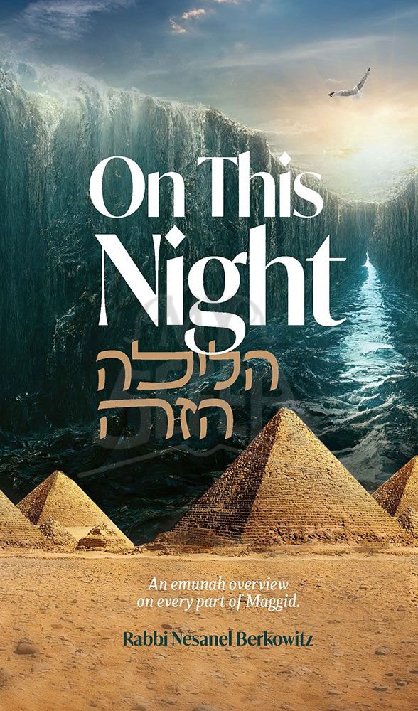On This Night: An emunah overview on every part of Maggid