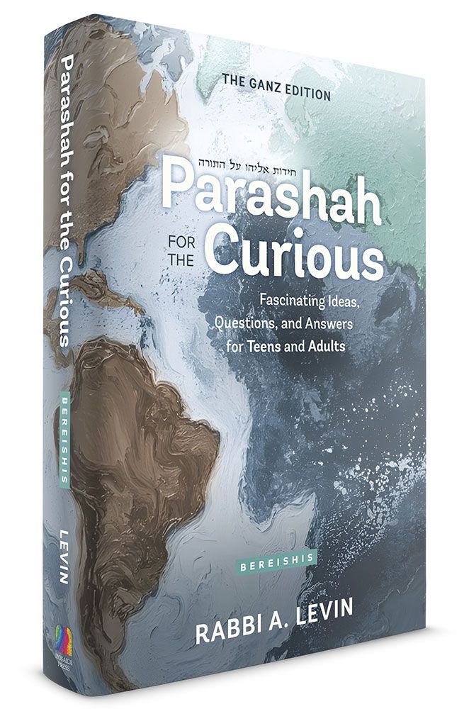 Parashah for the Curious, Bereishis: Fascinating idea, questions, and answers for Teens and Adults