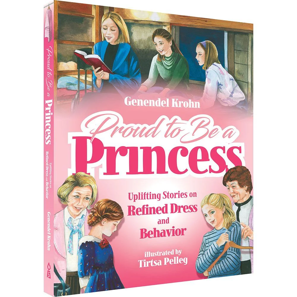 Proud To Be A Princess : Uplifiting Stories On Refined Dress And Behavior