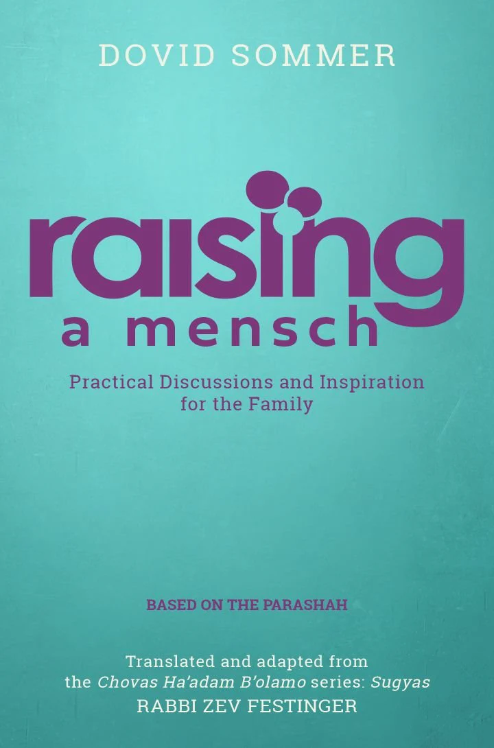 Raising a Mensch: Practical Discussions and Inspiration for the Family