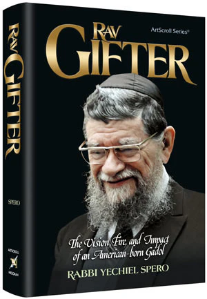 Rav Gifter - The Vision, Fire and Impact of an American-born Gadol