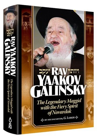 Rav Yaakov Galinsky: The Legendary Maggid with the Fiery Spirit of Novardik