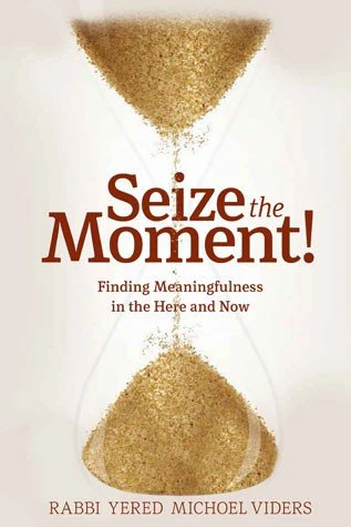 Seize the Moment: Finding Meaningfulness in the Here and Now