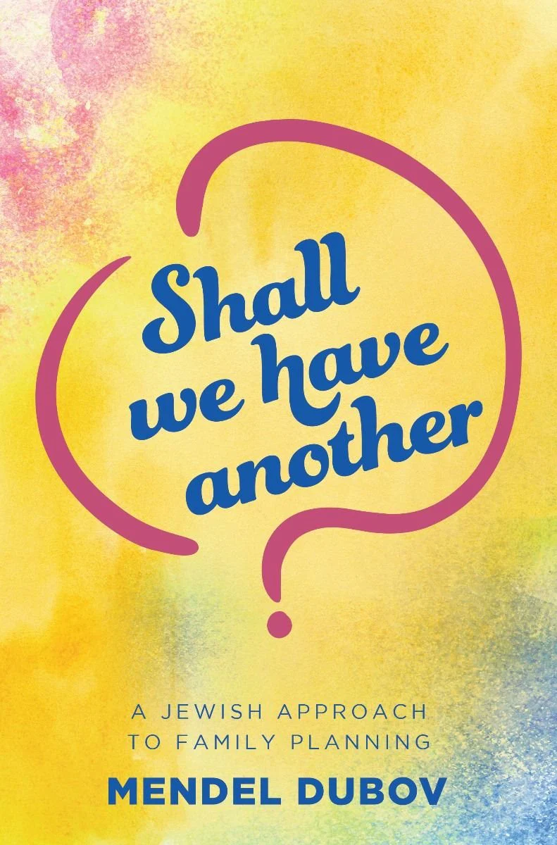 Shall We Have Another?: A Jewish Approach to Family Planning