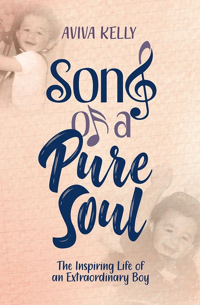 Song of a Pure Soul: The Inspiring Life Of An Extraordinary Boy
