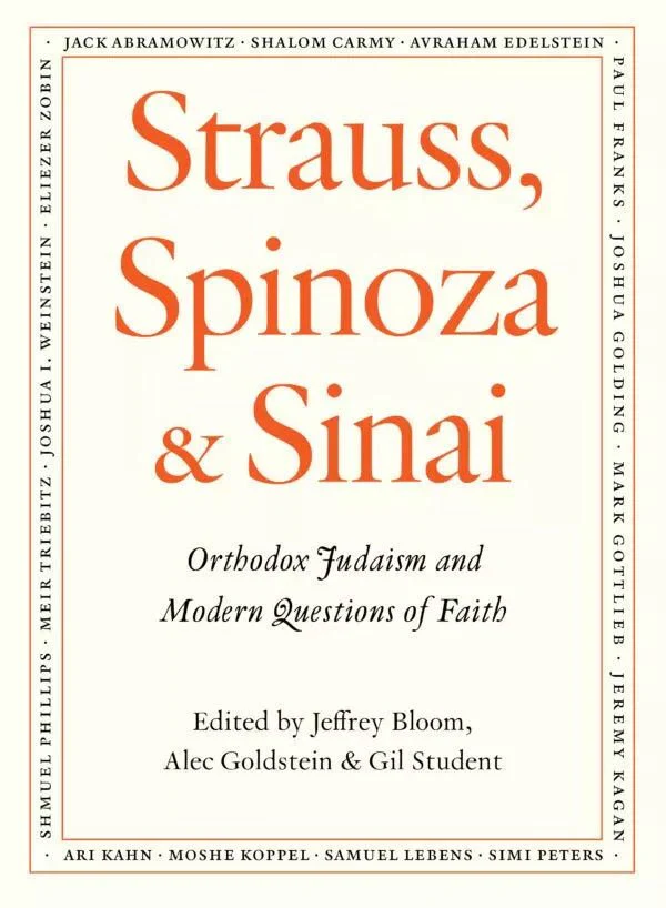 Strauss, Spinoza & Sinai: Orthodox Judaism and Modern Questions of Faith