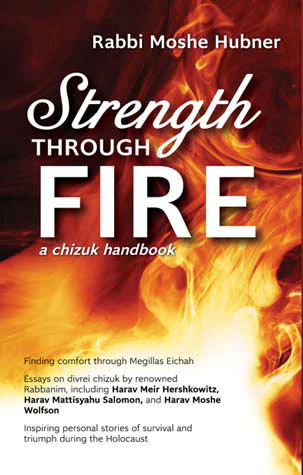 Strength Through Fire: A Chizuk Handbook