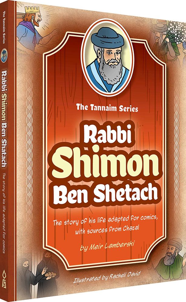 Tannaim Series: Rabbi Shimon Ben Shetach