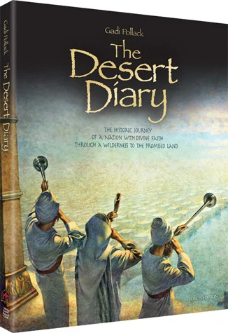 The Desert Diary: The Historic Journey of a Nation with Divine Faith Through a Wilderness to the Promised Land