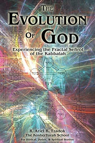 The Evolution of God: Experiencing the Fractal Sefirot of the Kabbalah