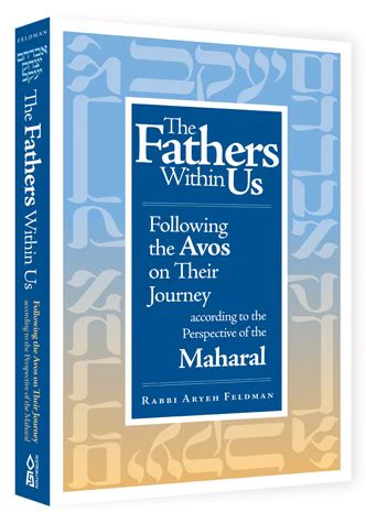 The Fathers Within Us: Following the Avos on Their Journey According to the Maharal