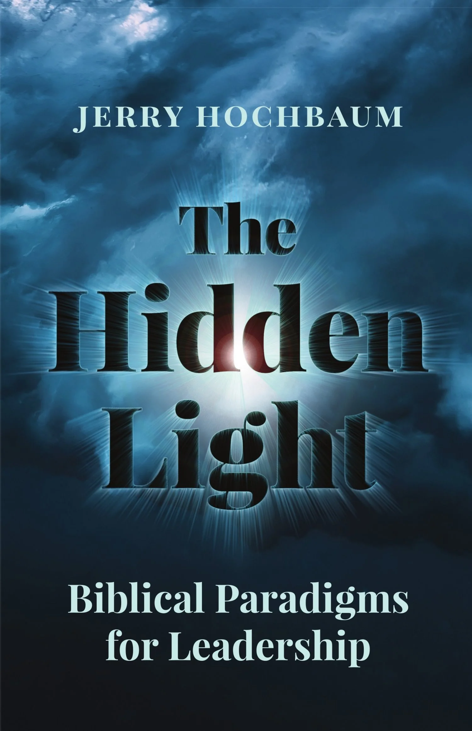 The Hidden Light - Biblical Paradigms for Leadership