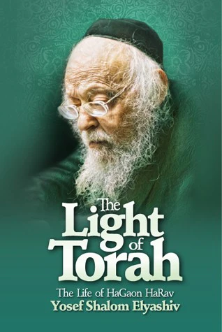 The Light of Torah - The Life of HaGaon Harav Yosef Shalom Elyashiv