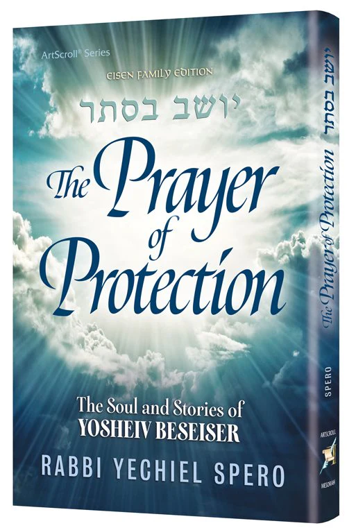 The Prayer of Protection - The Soul and Stories of Yosheiv Be’Seiser