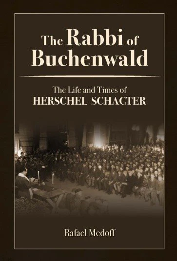 The Rabbi of Buchenwald - The Life and Times of Herschel Schacter