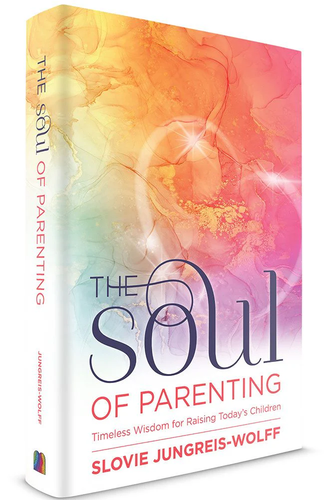 The Soul of Parenting: Timeless Wisdom for Raising Today's Children
