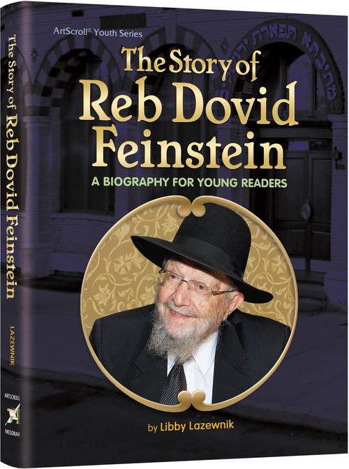 The Story of Reb Dovid Feinstein: A Biography for Young Readers