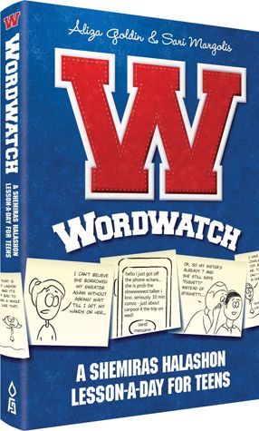 Wordwatch: A Shemiras Halashon Lesson-A-Day for Teens