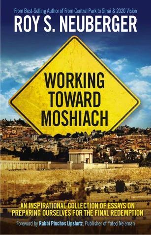 Working Toward Moshiach: An Inspirational Collection of Essays on Preparing Ourselves for the Final Redemption