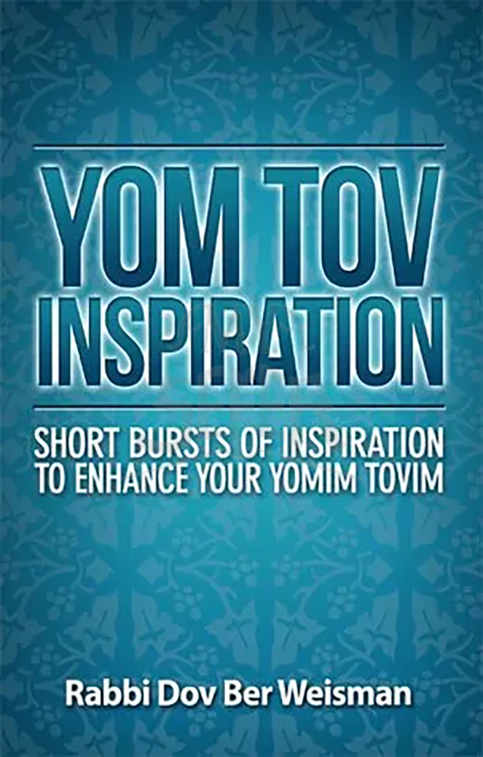 Yom Tov Inspiration: Short Bursts of Inspiration to Enhance Your Yomim Tovim